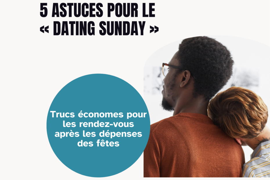 5 Astuces pour le Dating Sunday